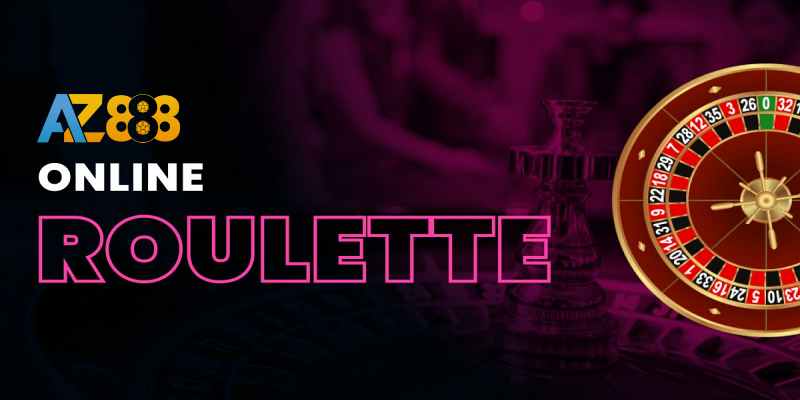 Roulette online, trò chơi kinh điển tại AZ888