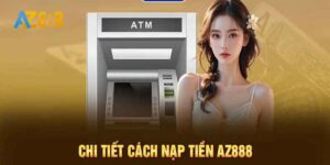 Hướng dẫn nạp tiền Az888